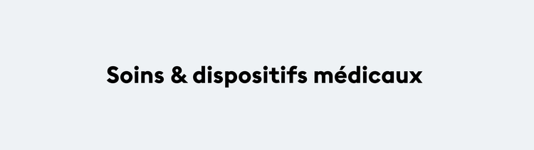 Soins & dispositifs médicaux